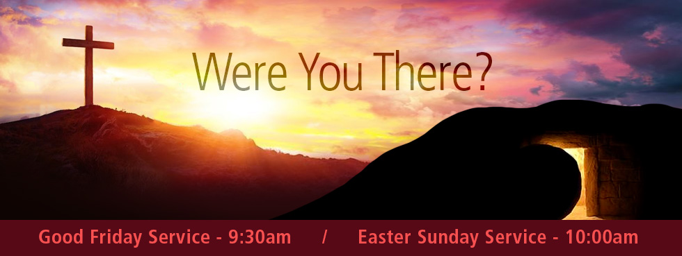 Easter Sunday | Were You There?